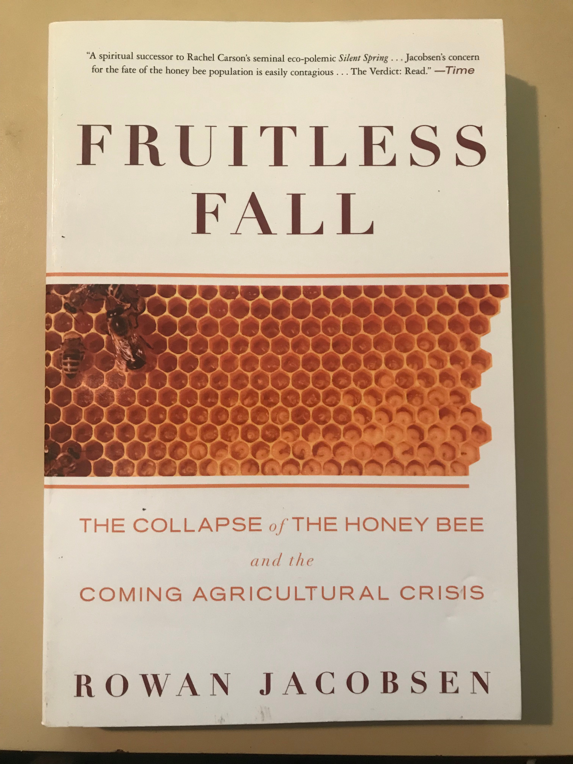 Fruitless Fall The Collapse Of The Honey Bee And The